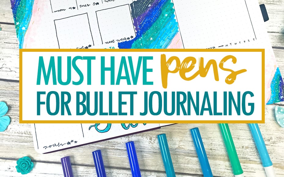 Bullet Journaling Supplies : Pens and Markers 