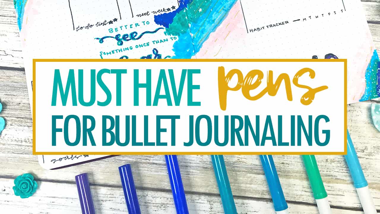 25 Best Pens and Markers for Your Bullet Journal — Joyful Journaler